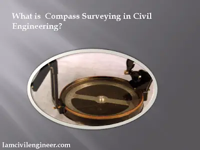 What is Compass Surveying? 