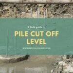 Pile Cut off Level – Pile Chipping – Reasons & Procedure (WITH PICTURES)