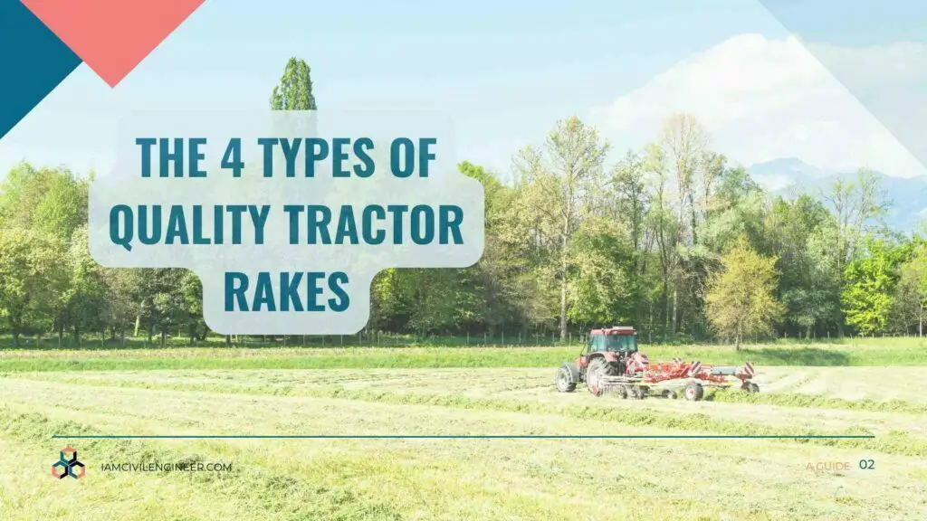 The 4 Types of Quality Tractor Rakes