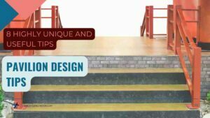 Highly Unique and Useful Pavilion Design Tips