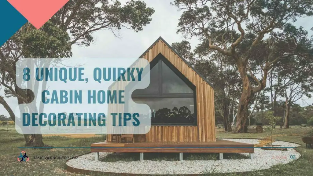 8 Unique, Quirky Cabin Home Decorating Tips