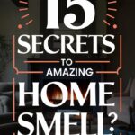 15 Simple Ways to Make Your Home Smell Amazing All the Time