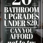 20 Bathroom Upgrades Under $20, Can You Afford Not To Try