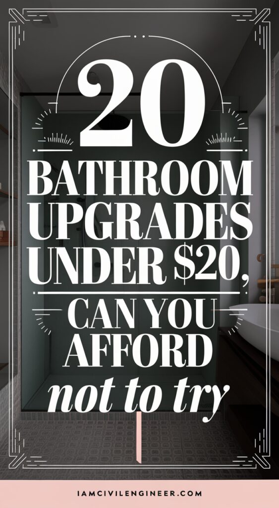 20 Budget-Friendly Bathroom Upgrades That Look High-End
