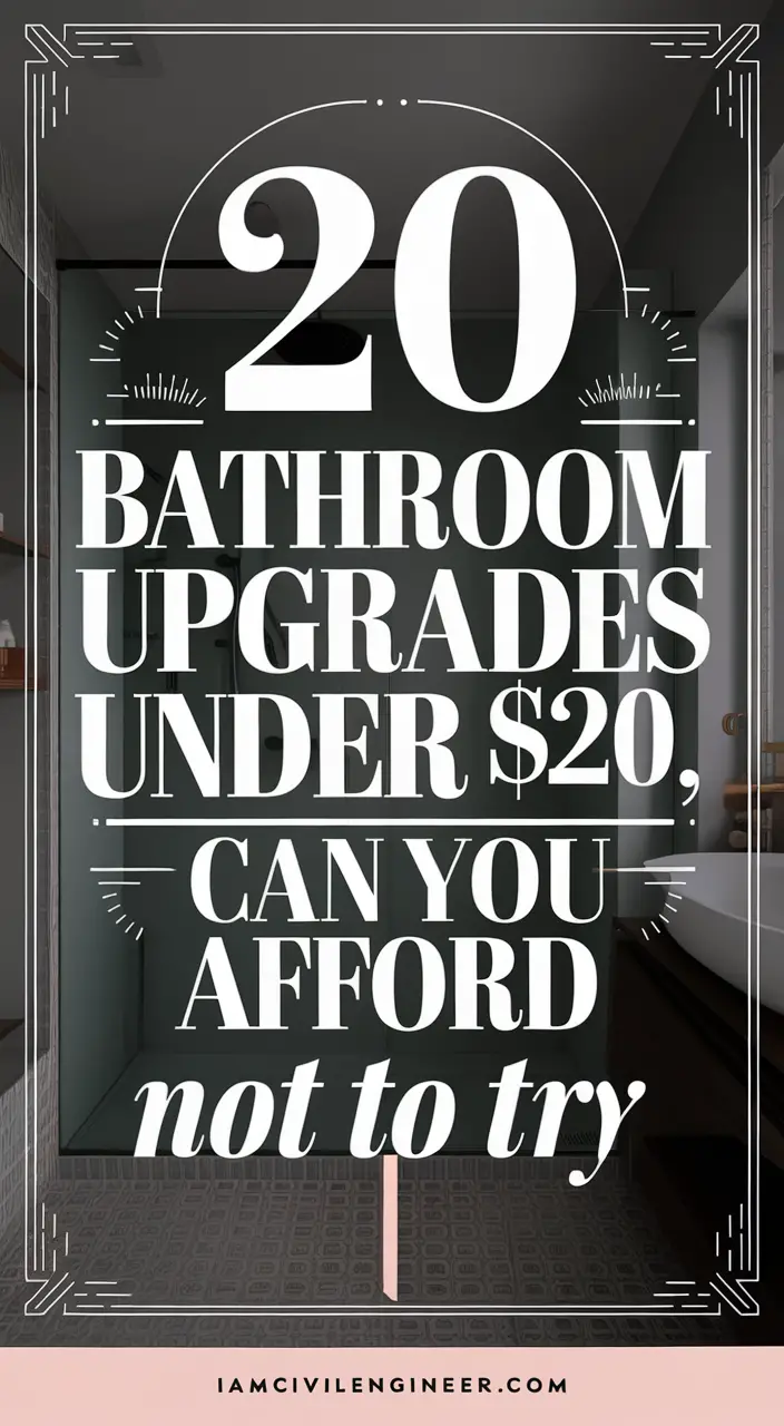 20 Budget-Friendly Bathroom Upgrades That Look High-End