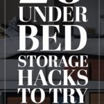 20 Under Bed Storage Hacks to Try Now
