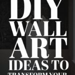Need 25 DIY Wall Art Ideas to Transform Your Room?