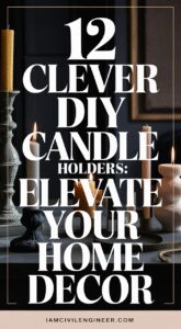 “12 Clever DIY Candle Holders: Elevate Your Home Decor”