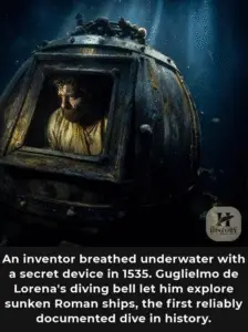 The Secret Beneath the Surface: How a 1535 Diving Bell Revolutionized Underwater Exploration